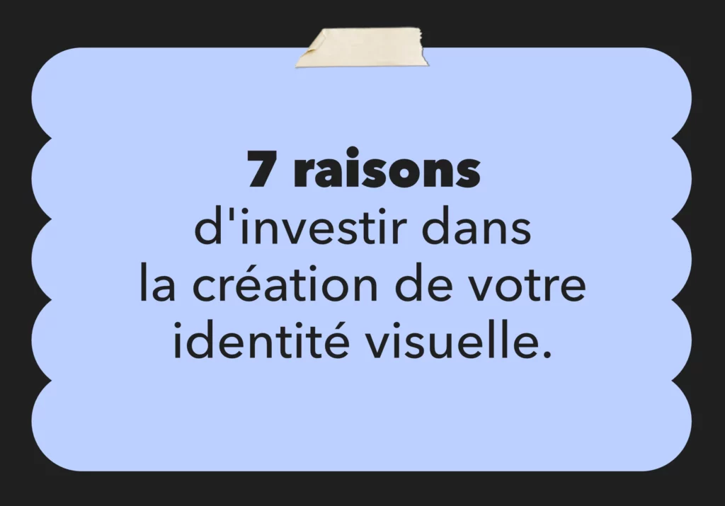 7 raisons d'investir dans la création de votre identité visuelle - article par Studio Aïe