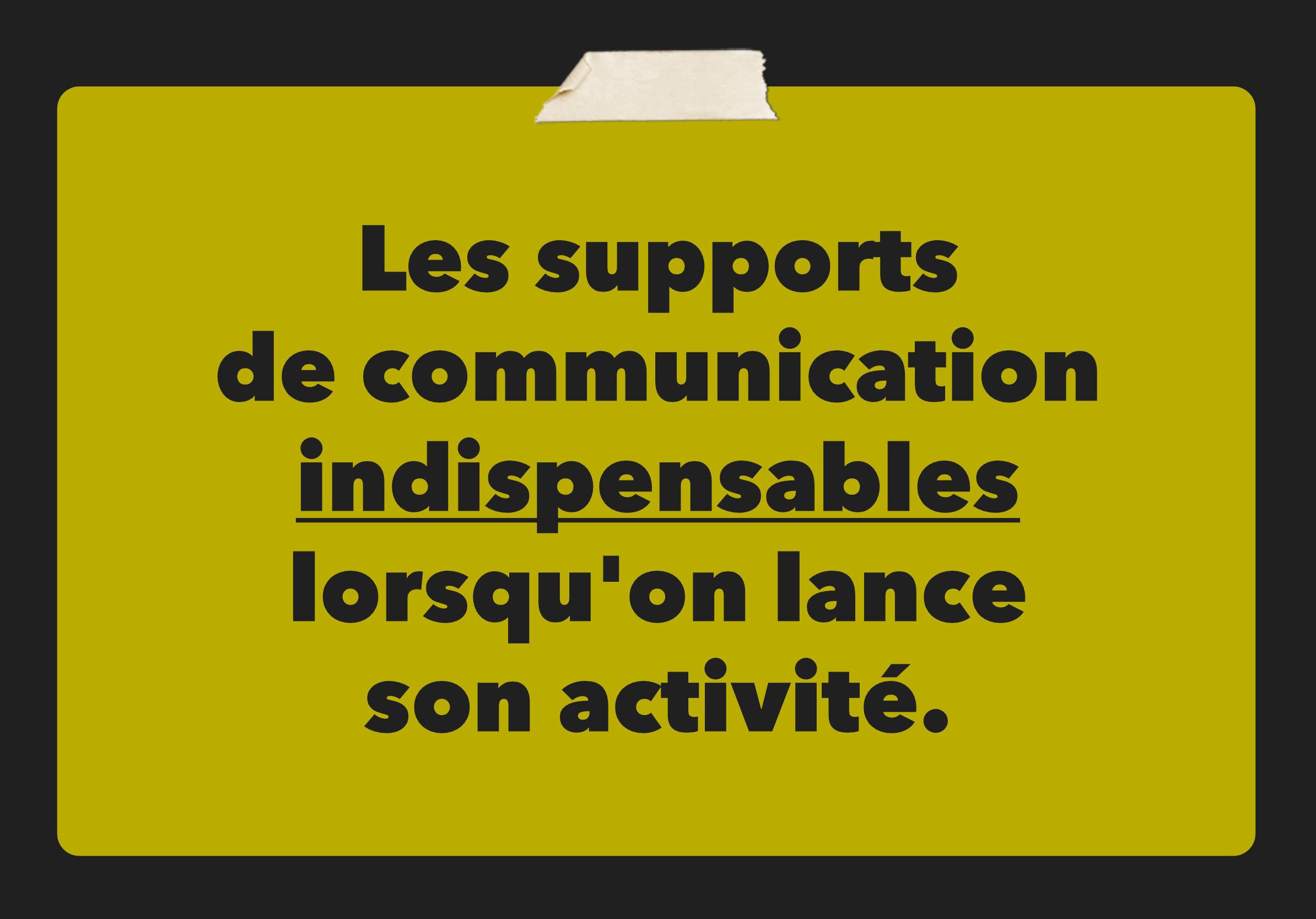 les supports de communication indispensables lorsqu'on lance son activité